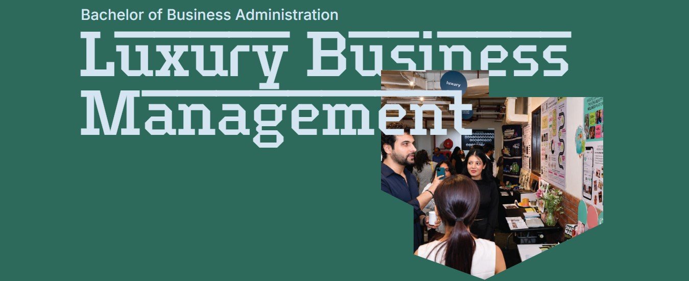 Bachelor of Business Administration Business - BBA Luxury Business Management